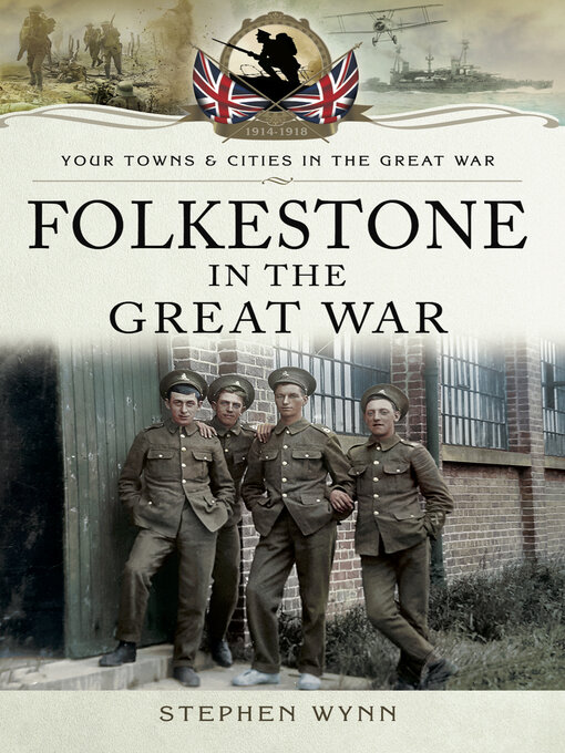 Title details for Folkestone in the Great War by Stephen Wynn - Available